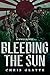Bleeding The Sun: A WWII NOVEL (164th Regiment Series Book 3)