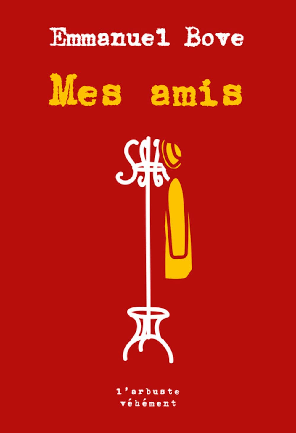 MES AMIS: Suivi de Un autre ami
