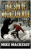Ira: Son Of Mountain Man