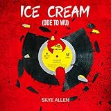 Ice Cream (Ode to WU) [Explicit]