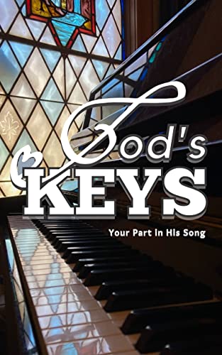 God's Keys: Your Part in His Song