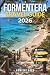 FORMENTERA TRAVEL GUIDE 2026: A Traveler’s Companion to Nature, Food, and Island Life