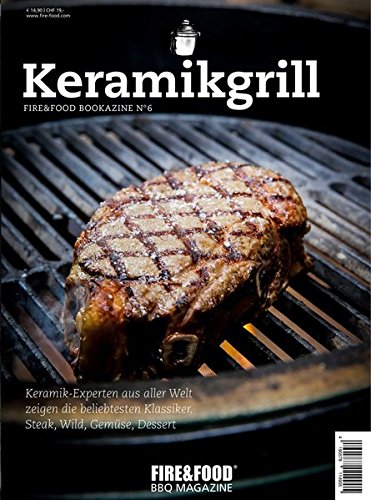 Keramikgrill: Fire&Food Bookazine N° 6 Keramikgrill: Fire&Food Bookazine N° 6