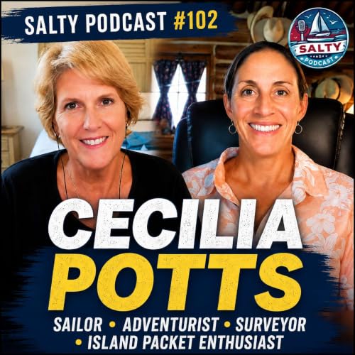 Salty Podcast #102 ⛵ Cecilia Potts: Baja, Sailing & Island Packets