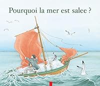 Pourquoi la mer est salée ?: Nouvelle édition 2081616602 Book Cover