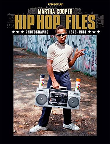 Hip Hop Files: Photographs 1979-1984
