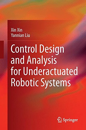 [(Control Design and Analysis for Underactuated Robotic Systems)] [ By (author) Xin Xin, By (author) Yannian Liu ] [January, 2014]