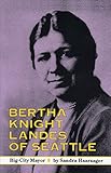 Bertha Knight Landes of Seattle: Big-City Mayor