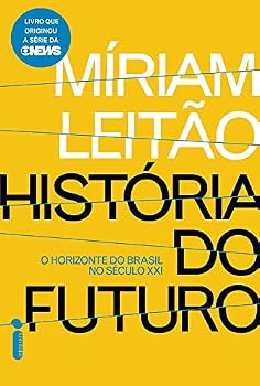 Paperback Historia do Futuro: O Horizonte do Brasil no Seculo XXI (Em Portugues do Brasil) [Portuguese_Brazilian] Book