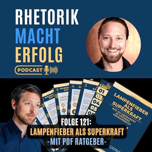 #121 - Lampenfieber als Superkraft - Redeangst in Pr&auml;senz verwandeln