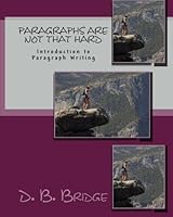 Paragraphs Are Not That Hard: Intro to Paragraph Writing 1450566553 Book Cover