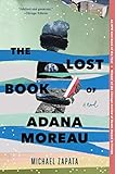 The Lost Book of Adana Moreau: A Novel