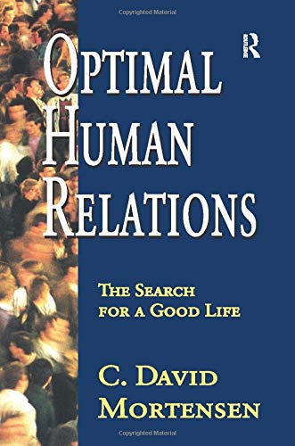 Optimal Human Relations: The Search for a Good Life