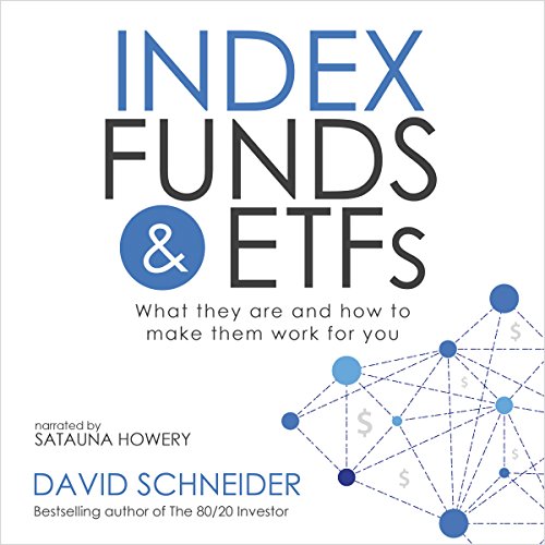 Index Funds and ETFs: What They Are and How to Make Them Work for...