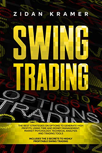 51nNKNzEyFL - SWING TRADING: THE BEST STRATEGIES ON OPTIONS TO GENERATE HIGH PROFITS, USING TIME AND MONEY MANAGEMENT, MARKET PSYCHOLOGY, TECHNICAL ANALYSIS AND TRADING TOOLS.