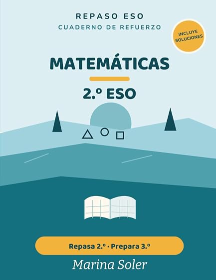 Matemáticas 2.º ESO. Cuaderno de refuerzo: Repasa 2.º y prepara 3.º. Con todas las soluciones. Números, álgebra, geometría y más