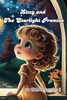 LIZZY AND THE STARLIGHT PROMISE B0F6731SRM Book Cover