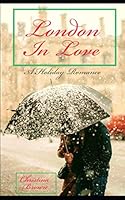 London in Love : A Holiday Romance 1675329478 Book Cover