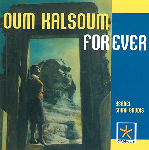 Oum Kalsoum For Ever