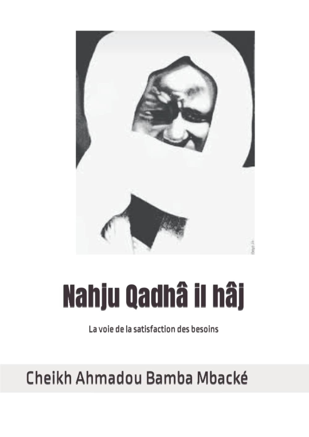 Nahju Qadhâ il hâj: La voie de la satisfaction des besoins