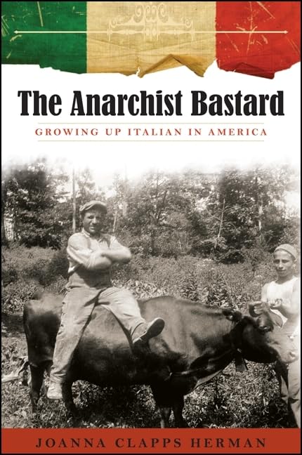 The Anarchist Bastard: Growing Up Italian in America (Excelsior Editions)
