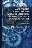 Macroscopic Computational Model of Dielectric Barrier Discharge Plasma Actuators