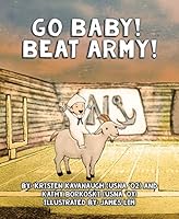 Go Baby! Beat Army!: An Army-Navy Game Baby Book 1631776444 Book Cover