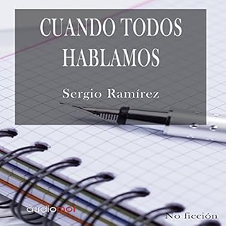 Cuando todos hablamos [When We All Talk] Audiolibro Por Sergio Ram&iacute;rez arte de portada
