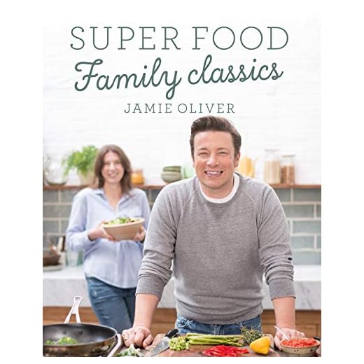 Super Food Family Classics: Jamie Oliver