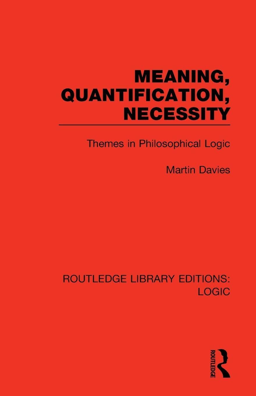 Meaning, Quantification, Necessity: Themes in Philosophical Logic (Routledge Library Editions: Logic)