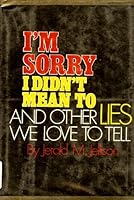 I'm sorry, I didn't mean to, and other lies we love to tell 0894560050 Book Cover