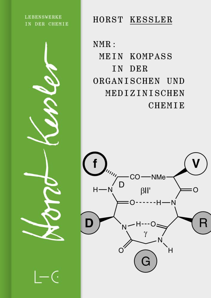 NMR – Mein Kompass in der Organischen und Medizinischen Chemie (Lives in Chemistry – Lebenswerke in der Chemie: ISSN 2747-8696)