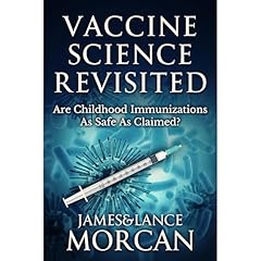 VACCINE SCIENCE REVISITED: Are Childhood Immunizations As Safe As Claimed? Audiolibro Por James Morcan, Lance Morcan arte de portada