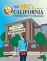 The Abc's to Starting at a California Community College 1503521591 Book Cover