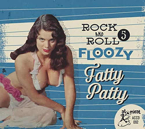 Rock And Roll Floozy 5 - Fatty Patty
