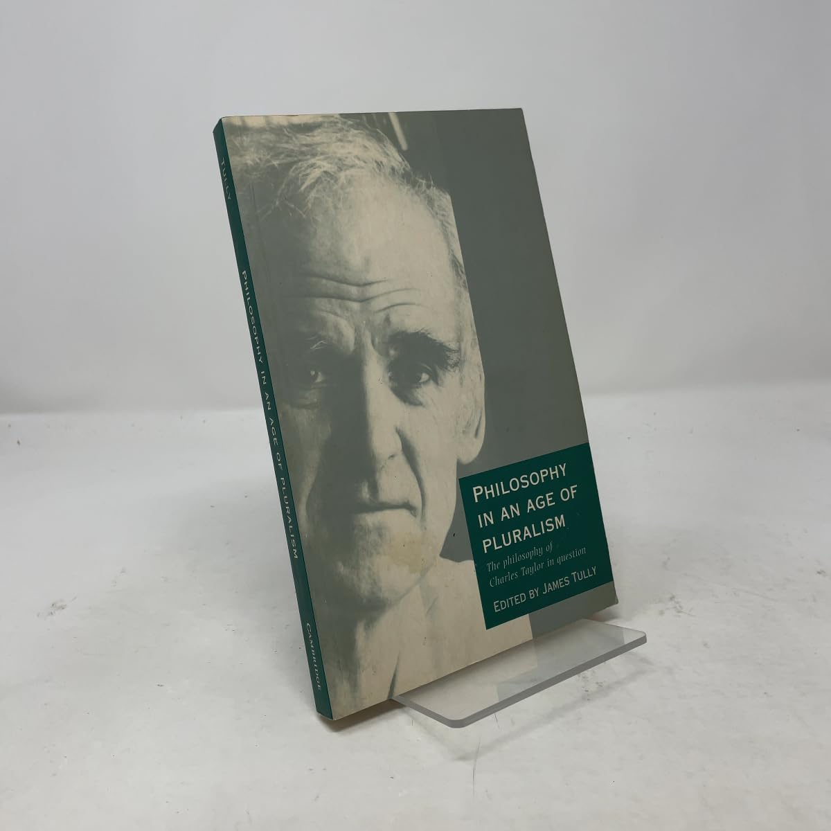 Philosophy in an Age of Pluralism: The Philosophy of Charles Taylor in Question