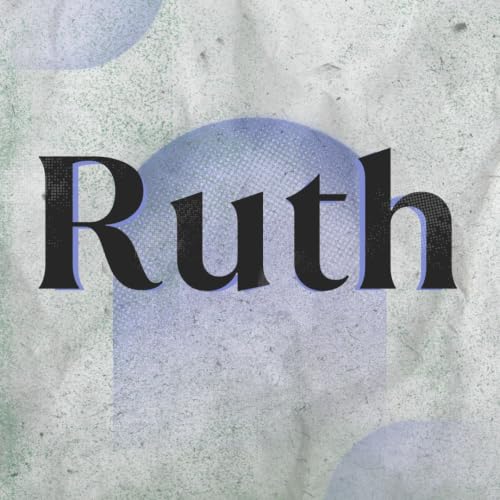 Self-Sacrificial Love in the Hands of a Powerful God (Ruth 4:1-22) - Ruth