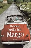  Ab heute heiße ich Margo: Roman