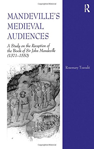 Mandeville's Medieval Audiences: A Study on the Reception of the Book of Sir John Mandeville (1371-1550)