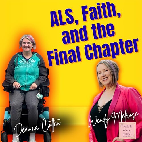 ALS, Faith, and the Final Chapter: Deanna Cotten’s Brave Witness cover art