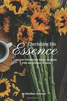 Paperback Cherishing His Essence: A 90 Day Bible Journal Book