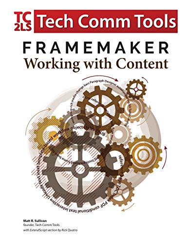 FrameMaker - Working with Content (2017 Release): Updated for 2017 Release (8.5'x11')
