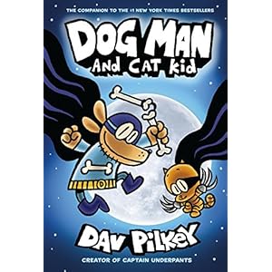 Dog Man and Cat Kid: From the Creator of Captain Underpants (Dog Man #4)