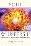 Soul Whispers II: Secret Alchemy of the Elements in Soul Coaching
