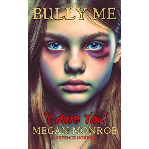 Bully Me - I Dare You: A Horror Novella by Megan Monroe episode artwork