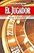 El jugador (Spanish Edition)