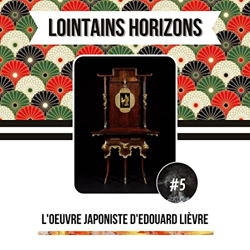 #5 L'oeuvre japoniste d'Edouard Li&egrave;vre