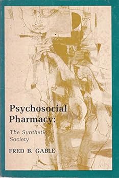 Paperback Psychosocial pharmacy: The synthetic society Book