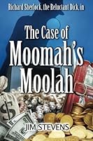 The Case of Moomah's Moolah (A Richard Sherlock Whodunit) (Volume 2) 0984924744 Book Cover