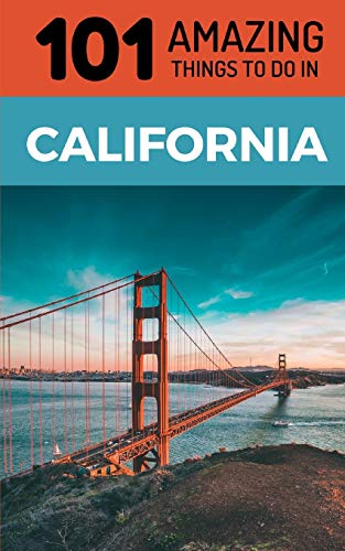 101 Amazing Things To Do In California: California Travel Guide #TOP9